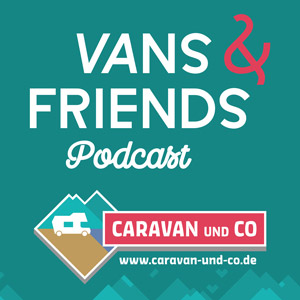 Vans & Friends: #33 Es muss raus: Das Wohnwagen Coming Out!
