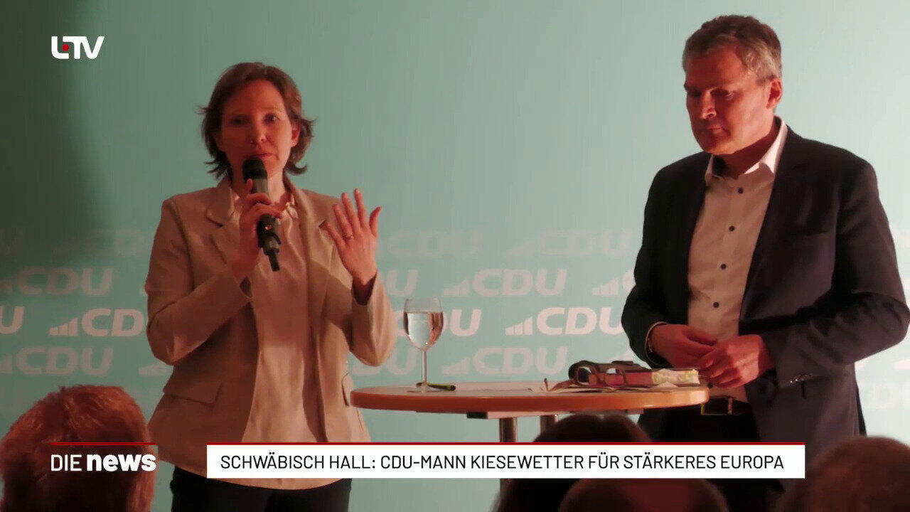 Schwäbisch Hall: CDU-Mann Kiesewetter für stärkeres Europa