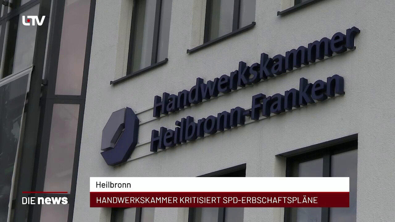 Newsblock: Heilbronn: Handwerkskammer kritisiert SPD-Erbschaftspläne +++ HN-Franken: 15 Mio. Euro für Breitbandausbau ++