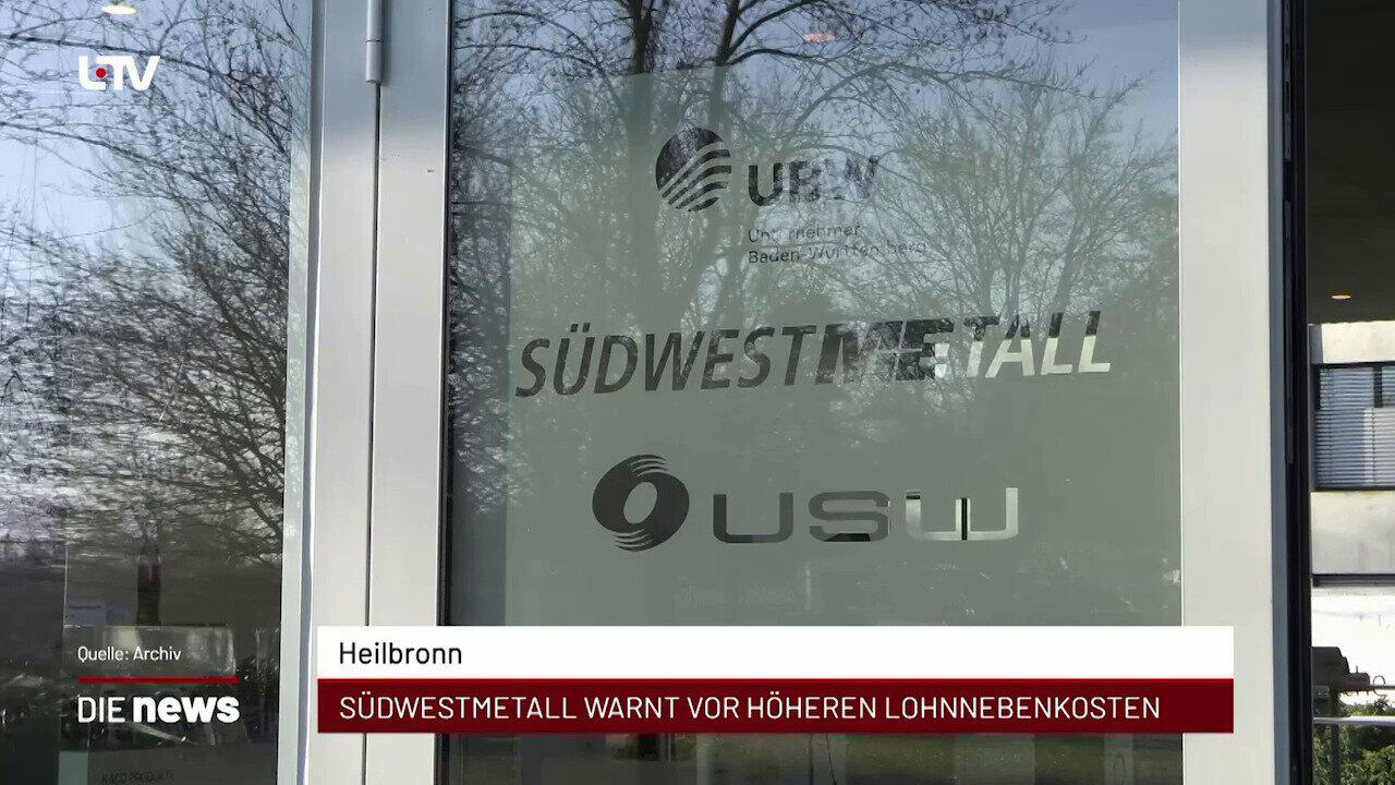 Newsblock: Heilbronn: Südwestmetall warnt vor höheren Lohnnebenkosten +++ Neckarsulm: Aktionswoche "Kinder im Blick" +++